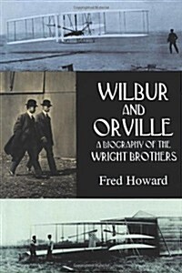 Wilbur and Orville: A Biography of the Wright Brothers (Paperback, Revised)