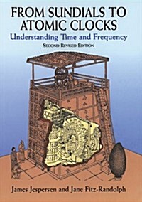 From Sundials to Atomic Clocks: Understanding Time and Frequency, Second Revised Edition (Paperback, 2, Revised)
