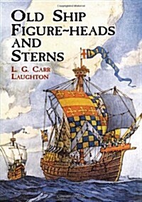 Old Ship Figure-Heads and Sterns (Paperback)