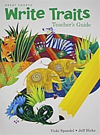 Great Source Write Traits: Teachers Edition Grade 4 2010 (Paperback)