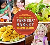 At the Farmers Market with Kids (Paperback)