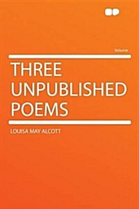 Three Unpublished Poems (Paperback)