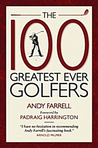 100 Greatest Golfers of All Time (Hardcover)