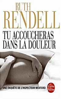 Tu Accoucheras Dans La Douleur: Une Enqu?e de lInspecteur Wexford (Paperback)