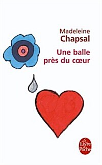 Une Balle Pres Du Coeur (Paperback)