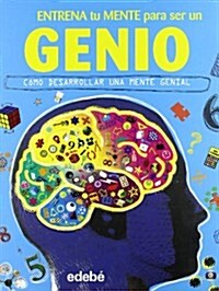 Entrena tu mente para ser un genio / Train Your Brain to Be a Genius (Hardcover)