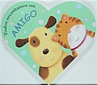 Todos Necesitamos Un Amigo (Hardcover)