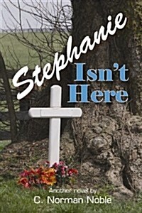 Stephanie Isnt Here (Paperback)