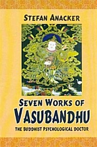 Seven Works of Vasubandhu: The Buddhist Psychological Doctor (Hardcover)