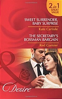 Sweet Surrender, Baby Surprise/ The Secretarys Bossman Barg (Paperback)