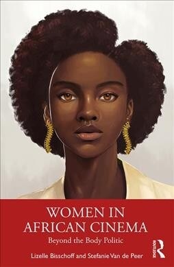 Women in African Cinema : Beyond the Body Politic (Paperback)