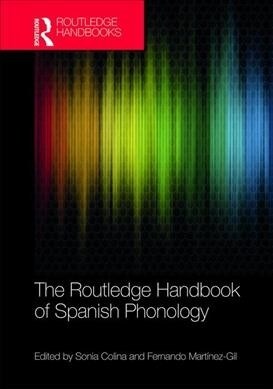 The Routledge Handbook of Spanish Phonology (Hardcover, 1)