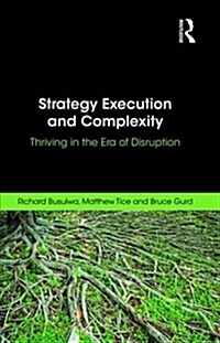 Strategy Execution and Complexity: Thriving in the Era of Disruption (Hardcover)