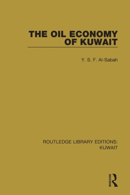 The Oil Economy of Kuwait (Paperback, 1)