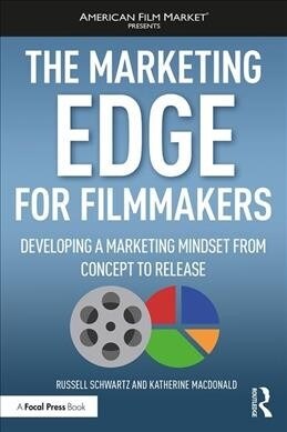 The Marketing Edge for Filmmakers: Developing a Marketing Mindset from Concept to Release (Paperback)