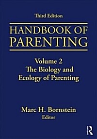Handbook of Parenting : Volume 2: Biology and Ecology of Parenting, Third Edition (Paperback, 3 ed)