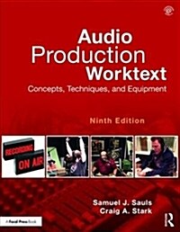 Audio Production Worktext : Concepts, Techniques, and Equipment (Paperback, 9 New edition)