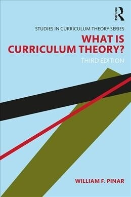 What Is Curriculum Theory? (Paperback, 3 ed)