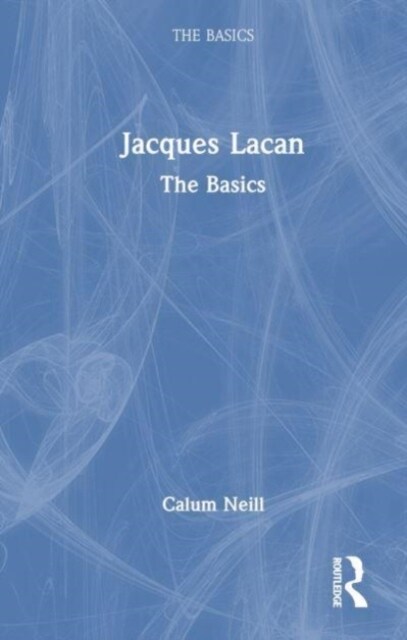 Jacques Lacan : The Basics (Hardcover)