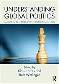 Understanding Global Politics : Actors and Themes in International Affairs (Paperback)