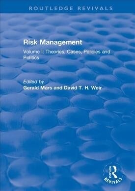 Risk Management : Volume I: Theories, Cases, Policies and Politics Volume II: Management and Control (Paperback)