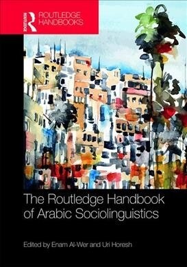 The Routledge Handbook of Arabic Sociolinguistics (Hardcover, 1)