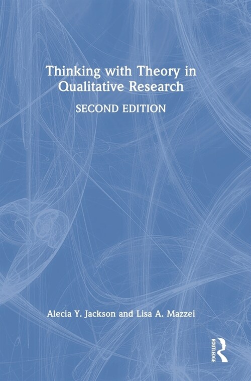 Thinking with Theory in Qualitative Research (Hardcover, 2 ed)