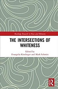 The Intersections of Whiteness (Hardcover, 1)