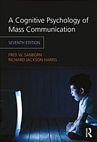 A Cognitive Psychology of Mass Communication (Paperback, 7 ed)