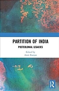 Partition of India : Postcolonial Legacies (Hardcover)