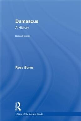 Damascus : A History (Hardcover, 2 ed)