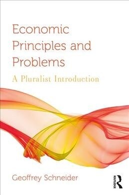 Economic Principles and Problems : A Pluralist Introduction (Paperback)