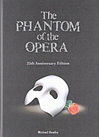 The Phantom of the Opera 25th anniversary edition : UK Trade Edition (Hardcover)