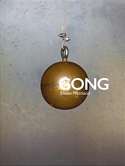 Gong: Eliseo Mattiacci (Hardcover)