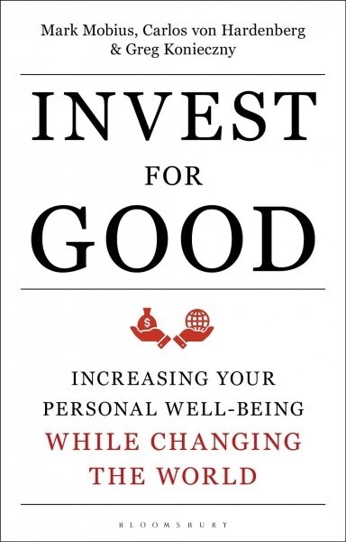 Invest for Good : A Healthier World and a Wealthier You (Hardcover)