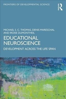Educational Neuroscience : Development Across the Life Span (Paperback)