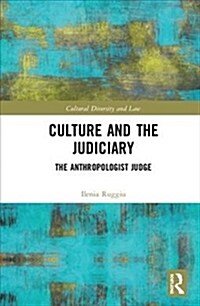 Culture and the Judiciary : The Anthropologist Judge (Hardcover)