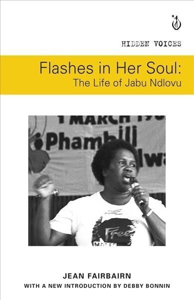 Flashes in Her Soul: The Life of Jabu Ndlovu (Paperback)