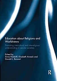 Education about Religions and Worldviews : Promoting Intercultural and Interreligious Understanding in Secular Societies (Paperback)