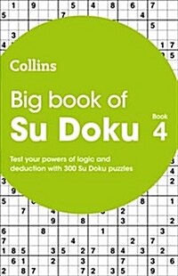Big Book of Su Doku 4 : 300 Su Doku Puzzles (Paperback)