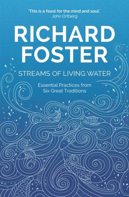 Streams of Living Water : Celebrating the Great Traditions of Christian Faith (Paperback)