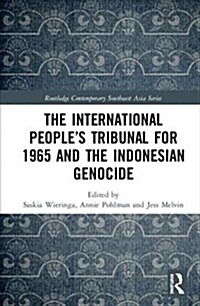 The International People’s Tribunal for 1965 and the Indonesian Genocide (Hardcover)