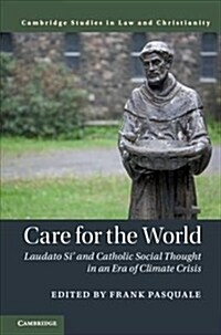 Care for the World : Laudato Si and Catholic Social Thought in an Era of Climate Crisis (Hardcover)