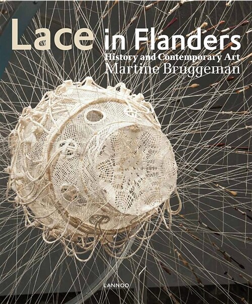 Lace in Flanders: History and Contemporary Art (Hardcover)