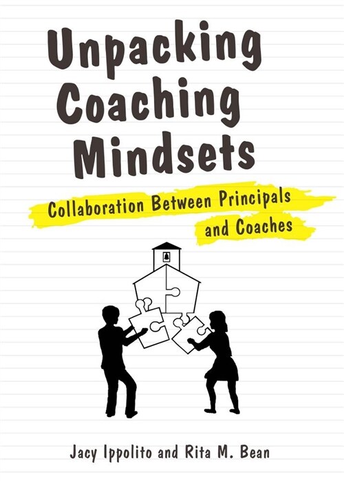 Unpacking Coaching Mindsets: Collaboration Between Principals and Coaches (Spiral)