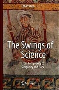 The Swings of Science: From Complexity to Simplicity and Back (Paperback, 2018)