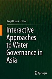 Interactive Approaches to Water Governance in Asia (Hardcover, 2019)