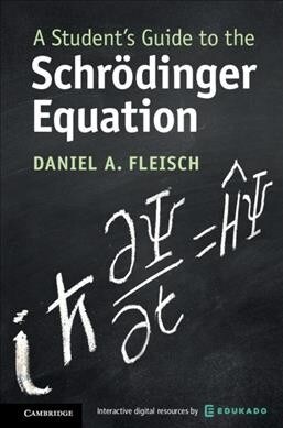 A Students Guide to the Schroedinger Equation (Hardcover)