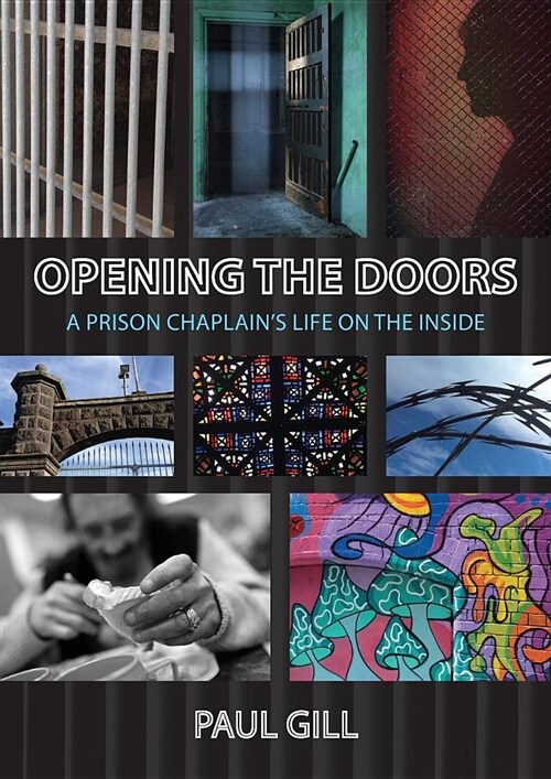 Opening the Doors : A Prison Chaplains Life on the Inside (Paperback, 2 Enhanced edition)