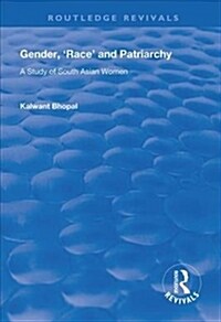 Gender, Race and Patriarchy : A Study of South Asian Women (Hardcover)